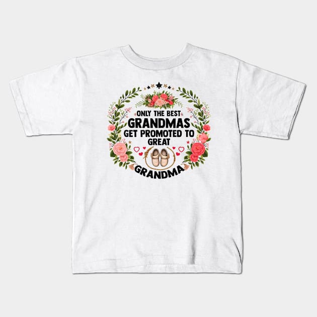 Only The Best Grandmas Get Promoted To Great Grandma Kids T-Shirt by Pikalaolamotor